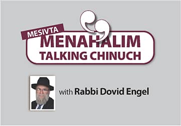 Mesivta Menahalim Talking Chinuch - May 26